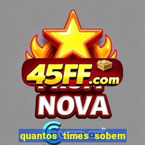 quantos times sobem para serie a